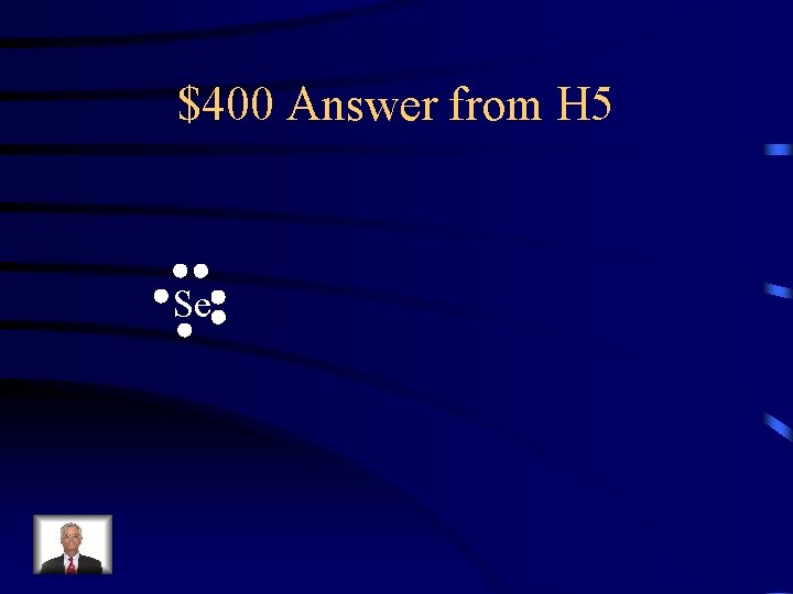 $400 Answer from H 5 Se 