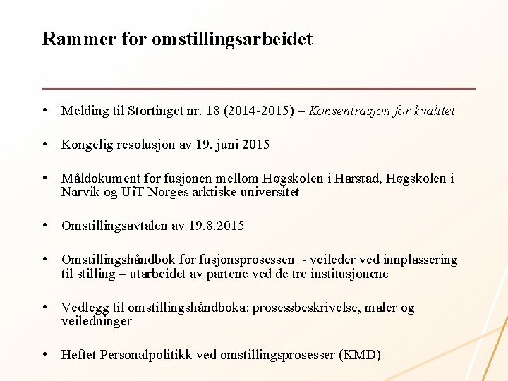 Rammer for omstillingsarbeidet • Melding til Stortinget nr. 18 (2014 -2015) – Konsentrasjon for