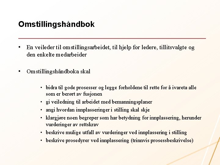 Omstillingshåndbok • En veileder til omstillingsarbeidet, til hjelp for ledere, tillitsvalgte og den enkelte