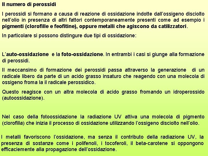 Il numero di perossidi I perossidi si formano a causa di reazione di ossidazione