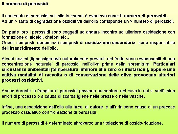 Il numero di perossidi Il contenuto di perossidi nell’olio in esame è espresso come