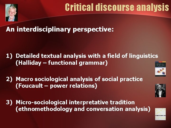 Critical discourse analysis An interdisciplinary perspective: 1) Detailed textual analysis with a field of