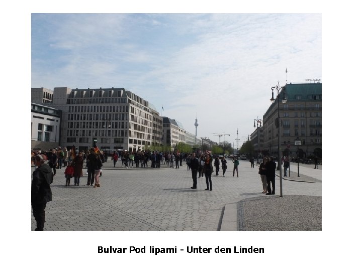 Bulvar Pod lipami - Unter den Linden 