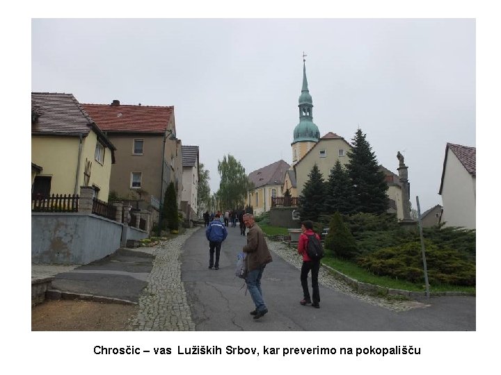 Chrosčic – vas Lužiških Srbov, kar preverimo na pokopališču 