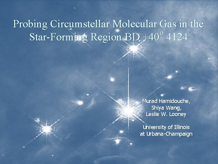 Probing Circumstellar Molecular Gas in the o Star-Forming Region BD +40 4124 Murad Hamidouche,