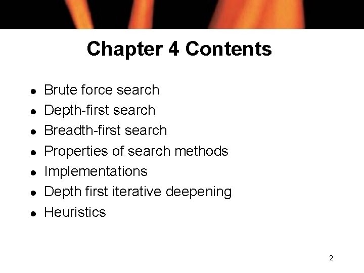 Chapter 4 Contents l l l l Brute force search Depth-first search Breadth-first search