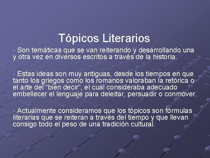 Tópicos Literarios - Son temáticas que se van reiterando y desarrollando una y otra