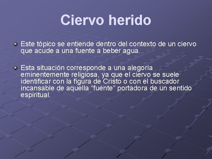 Ciervo herido Este tópico se entiende dentro del contexto de un ciervo que acude