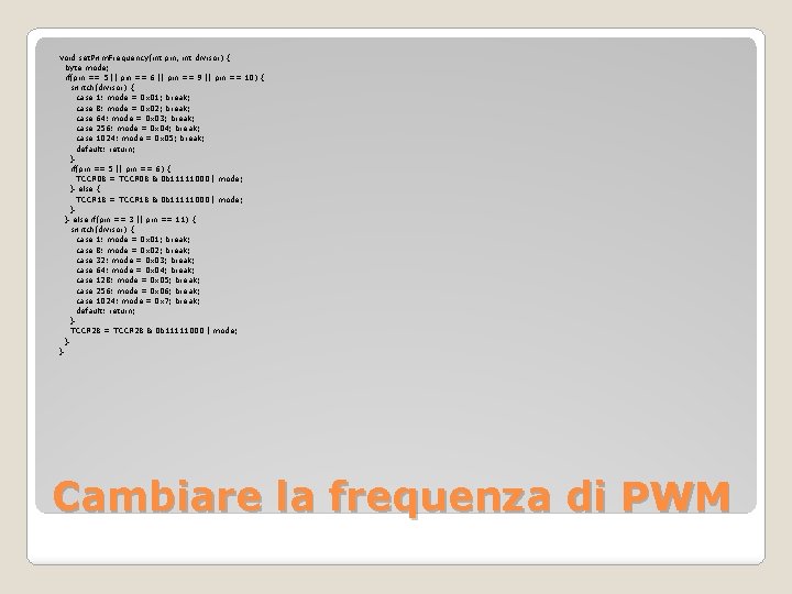 void set. Pwm. Frequency(int pin, int divisor) { byte mode; if(pin == 5 ||