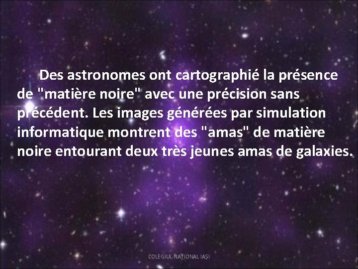 Des astronomes ont cartographié la présence de "matière noire" avec une précision sans précédent.