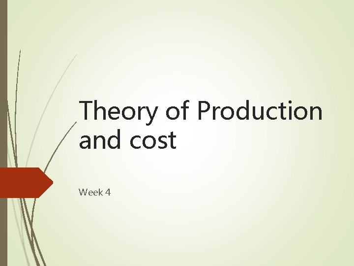 Theory of Production and cost Week 4 