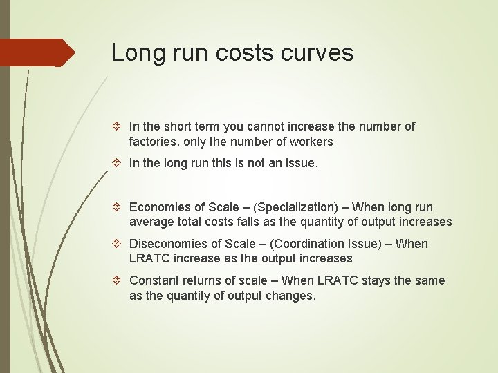 Long run costs curves In the short term you cannot increase the number of