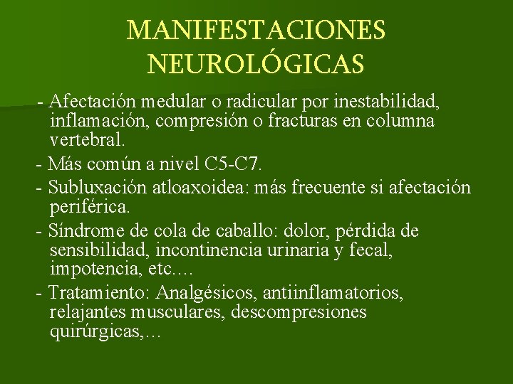 MANIFESTACIONES NEUROLÓGICAS - Afectación medular o radicular por inestabilidad, inflamación, compresión o fracturas en