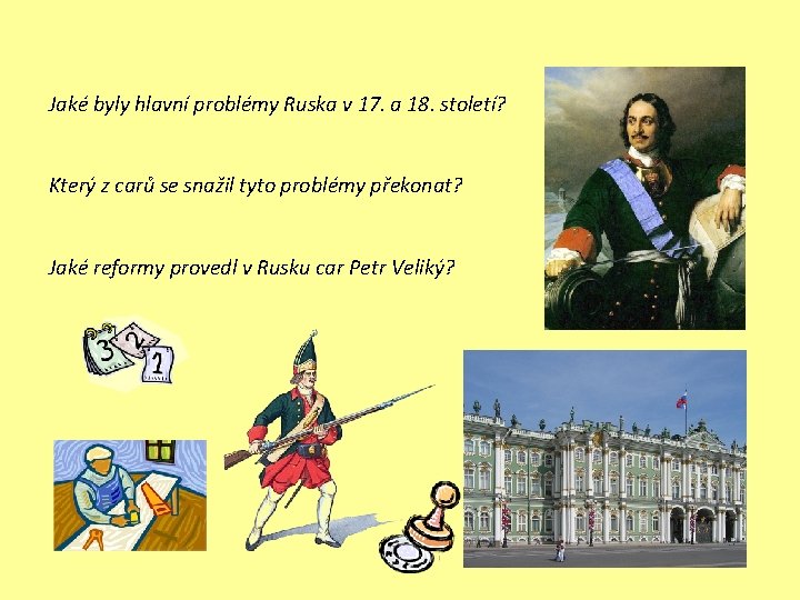 Jaké byly hlavní problémy Ruska v 17. a 18. století? Který z carů se