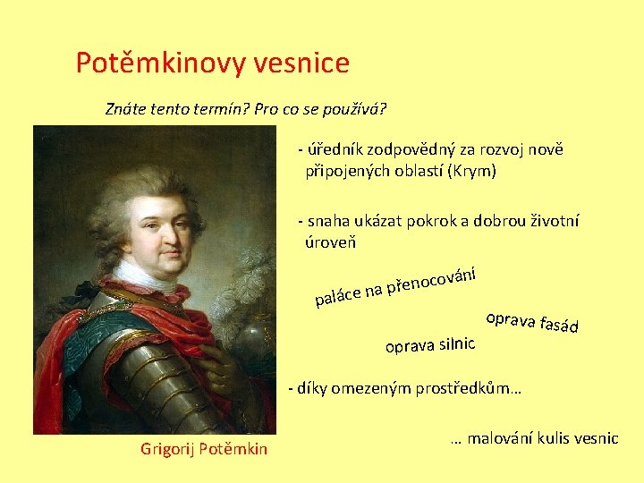 Potěmkinovy vesnice Znáte tento termín? Pro co se používá? - úředník zodpovědný za rozvoj