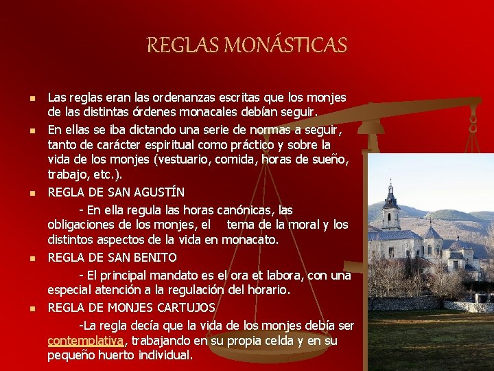 REGLAS MONÁSTICAS n n n Las reglas eran las ordenanzas escritas que los monjes