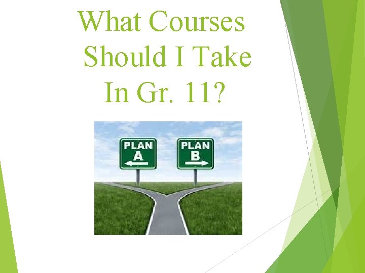What Courses Should I Take In Gr. 11? 