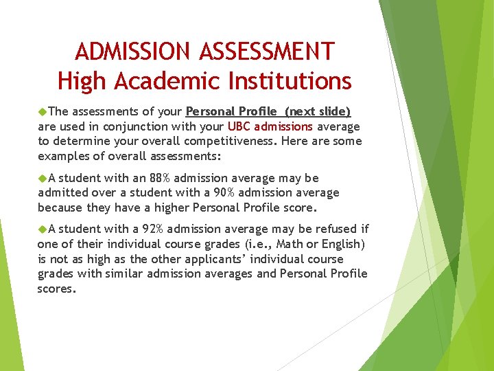 ADMISSION ASSESSMENT High Academic Institutions The assessments of your Personal Profile (next slide) are