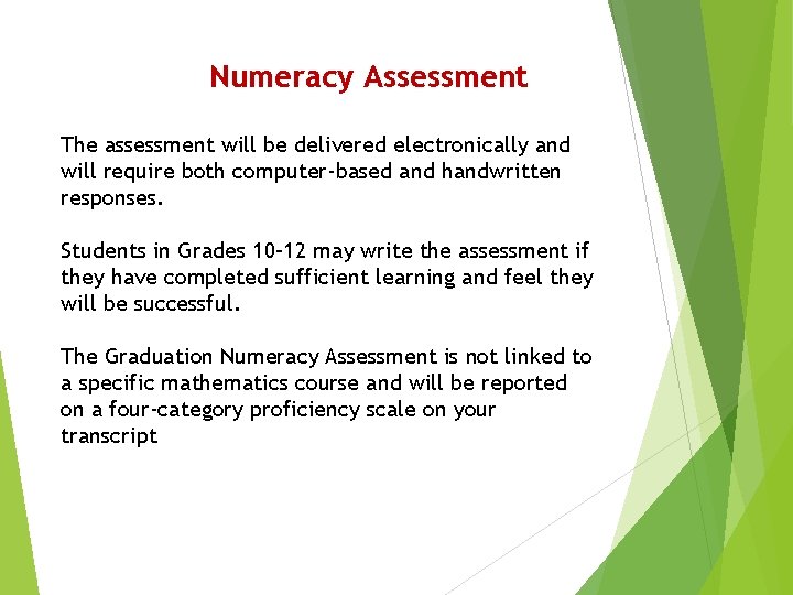 Numeracy Assessment The assessment will be delivered electronically and will require both computer-based and