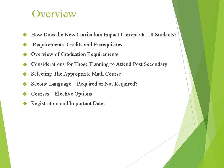 Overview How Does the New Curriculum Impact Current Gr. 10 Students? Requirements, Credits and