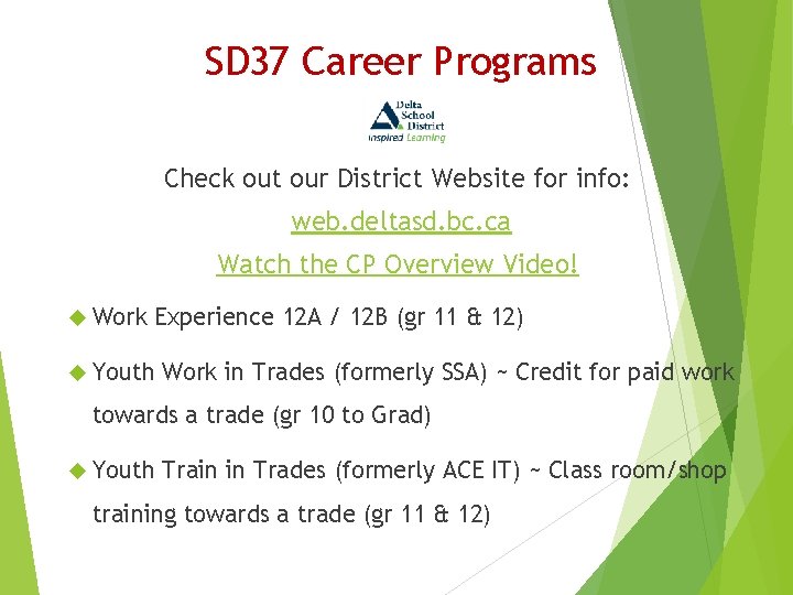 SD 37 Career Programs Check out our District Website for info: web. deltasd. bc.
