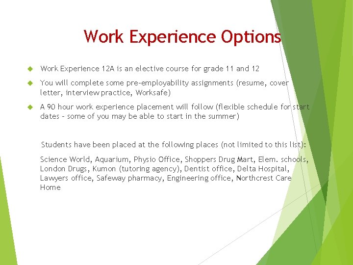 Work Experience Options Work Experience 12 A is an elective course for grade 11