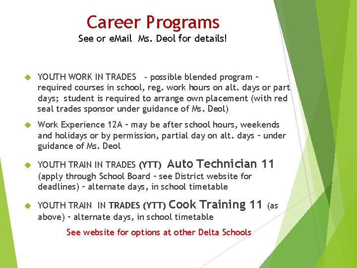 Career Programs See or e. Mail Ms. Deol for details! YOUTH WORK IN TRADES
