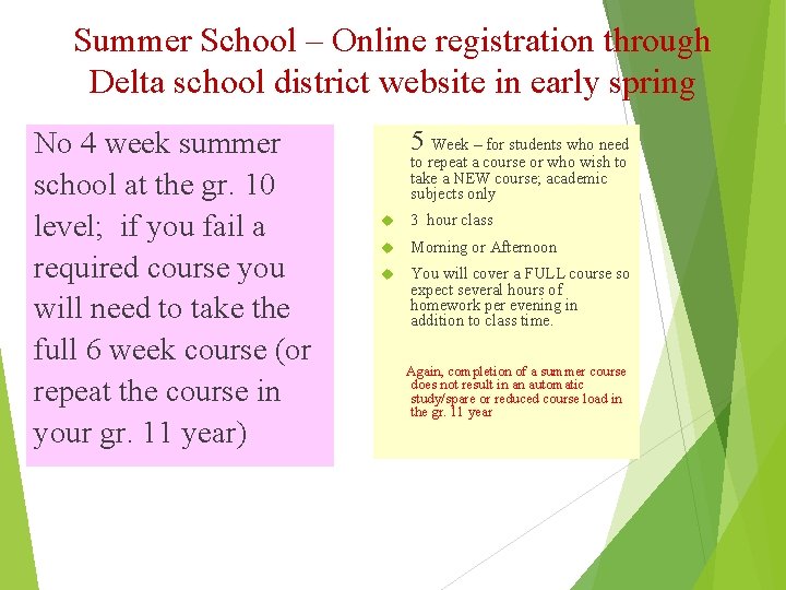 Summer School – Online registration through Delta school district website in early spring No