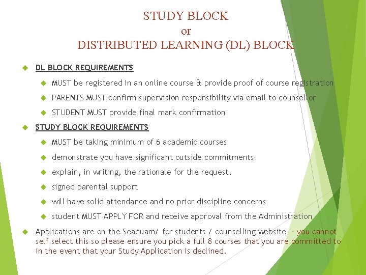 STUDY BLOCK or DISTRIBUTED LEARNING (DL) BLOCK DL BLOCK REQUIREMENTS MUST be registered in