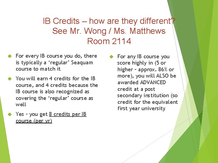 IB Credits – how are they different? See Mr. Wong / Ms. Matthews Room
