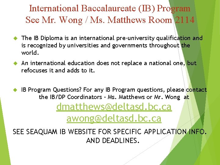 International Baccalaureate (IB) Program See Mr. Wong / Ms. Matthews Room 2114 The IB