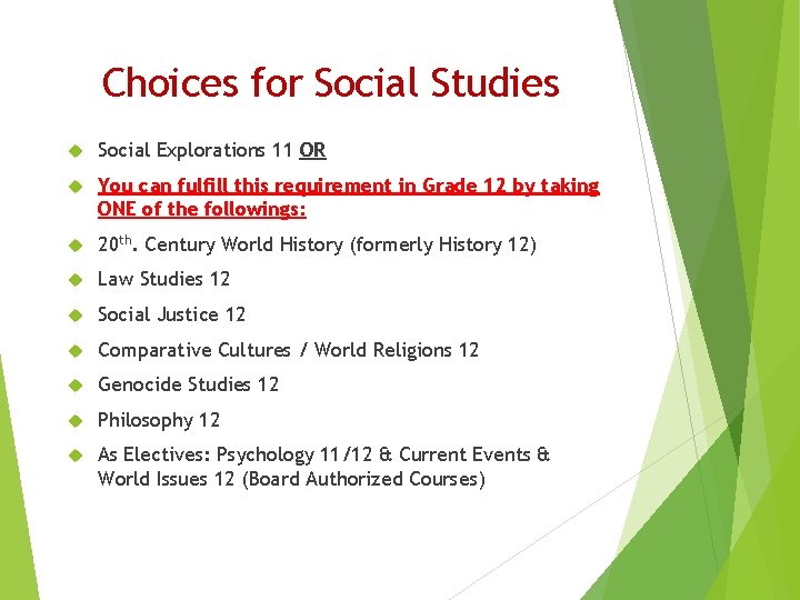 Choices for Social Studies Social Explorations 11 OR You can fulfill this requirement in