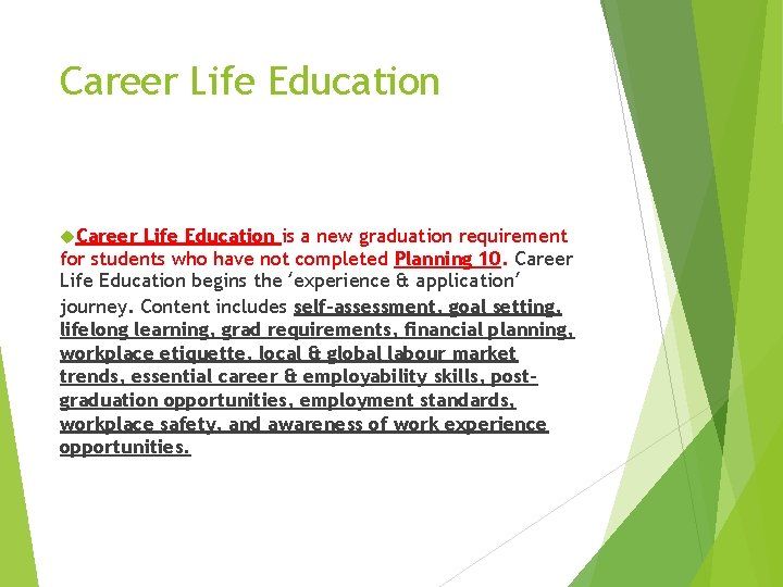 Career Life Education is a new graduation requirement for students who have not completed