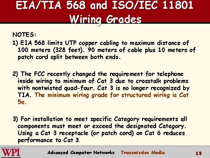 EIA/TIA 568 and ISO/IEC 11801 Wiring Grades NOTES: 1) EIA 568 limits UTP copper EIA/TIA 568 and ISO/IEC 11801 Wiring Grades NOTES: 1) EIA 568 limits UTP copper