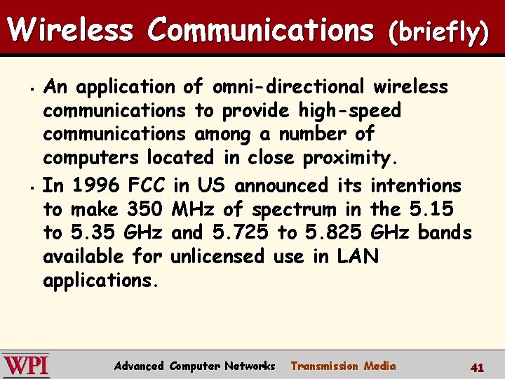 Wireless Communications (briefly) § § An application of omni-directional wireless communications to provide high-speed Wireless Communications (briefly) § § An application of omni-directional wireless communications to provide high-speed
