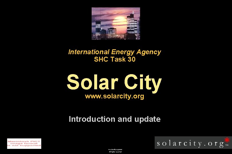 International Energy Agency SHC Task 30 Solar City www. solarcity. org Introduction and update