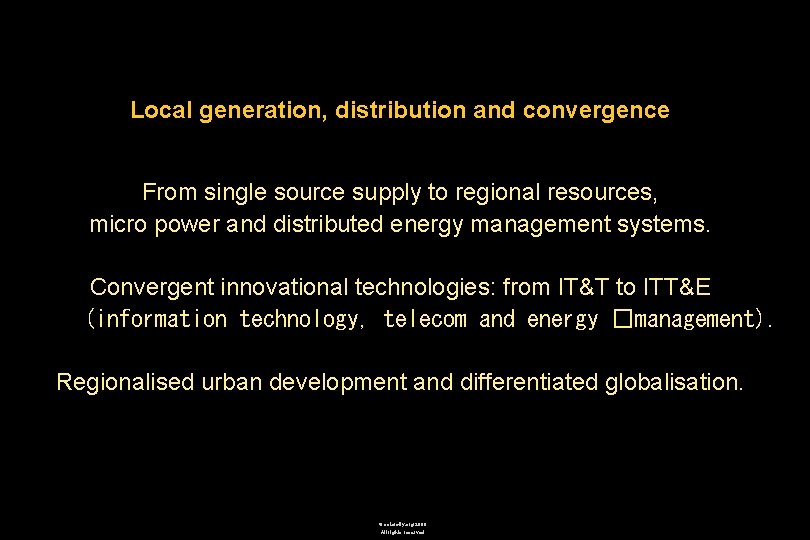 Local generation, distribution and convergence From single source supply to regional resources, micro power