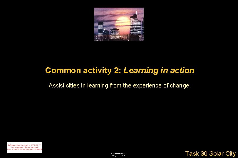 Common activity 2: Learning in action Assist cities in learning from the experience of