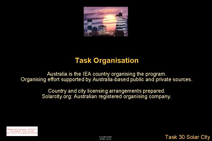 Task Organisation Australia is the IEA country organising the program. Organising effort supported by