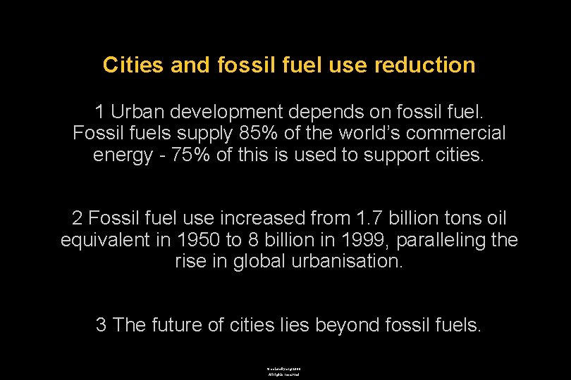 Cities and fossil fuel use reduction 1 Urban development depends on fossil fuel. Fossil