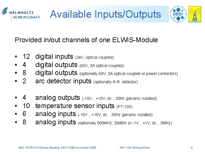 Available Inputs/Outputs Provided in/out channels of one ELWIS-Module • • 12 4 8 2
