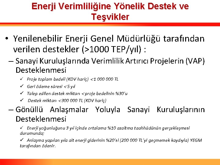 Enerji Verimliliğine Yönelik Destek ve Teşvikler • Yenilenebilir Enerji Genel Müdürlüğü tarafından verilen destekler