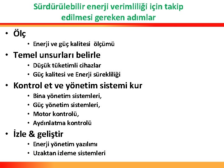 Sürdürülebilir enerji verimliliği için takip edilmesi gereken adımlar • Ölç • Enerji ve güç