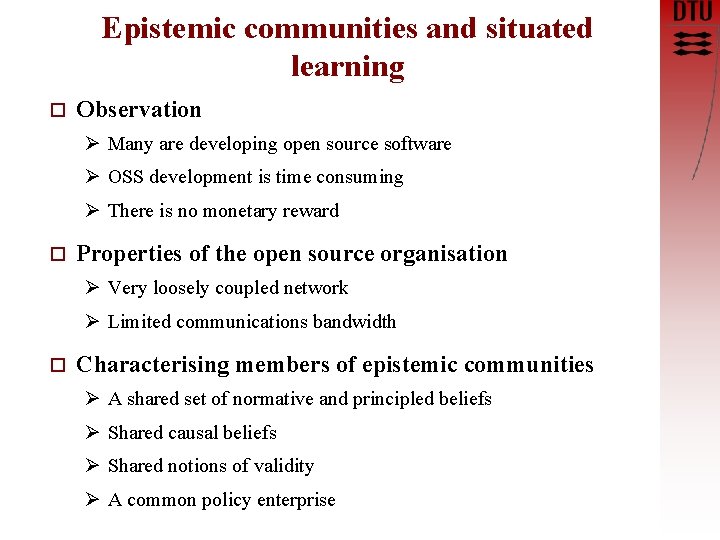 Epistemic communities and situated learning o Observation Ø Many are developing open source software