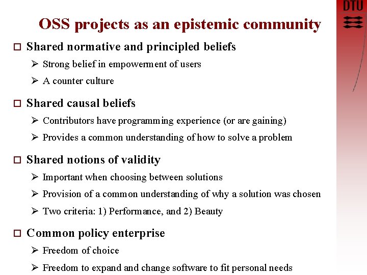 OSS projects as an epistemic community o Shared normative and principled beliefs Ø Strong