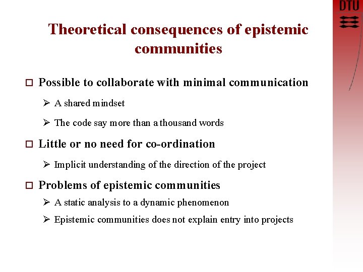 Theoretical consequences of epistemic communities o Possible to collaborate with minimal communication Ø A