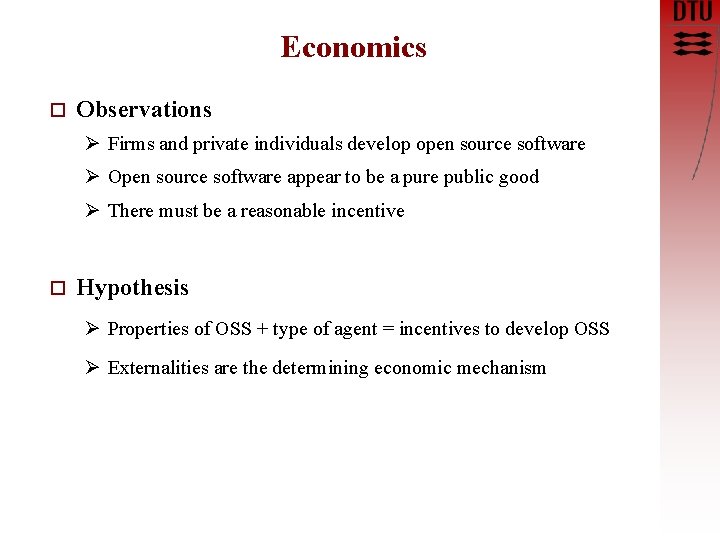 Economics o Observations Ø Firms and private individuals develop open source software Ø Open