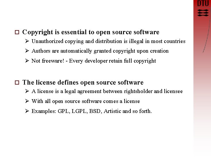 o Copyright is essential to open source software Ø Unauthorized copying and distribution is
