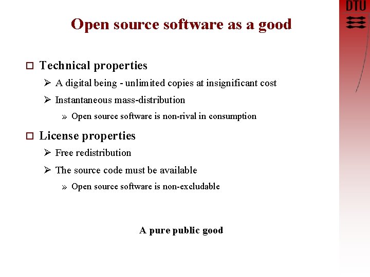 Open source software as a good o Technical properties Ø A digital being -