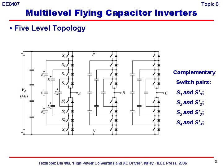 EE 8407 Multilevel Flying Capacitor Inverters Topic 8 • Five Level Topology Complementary Switch